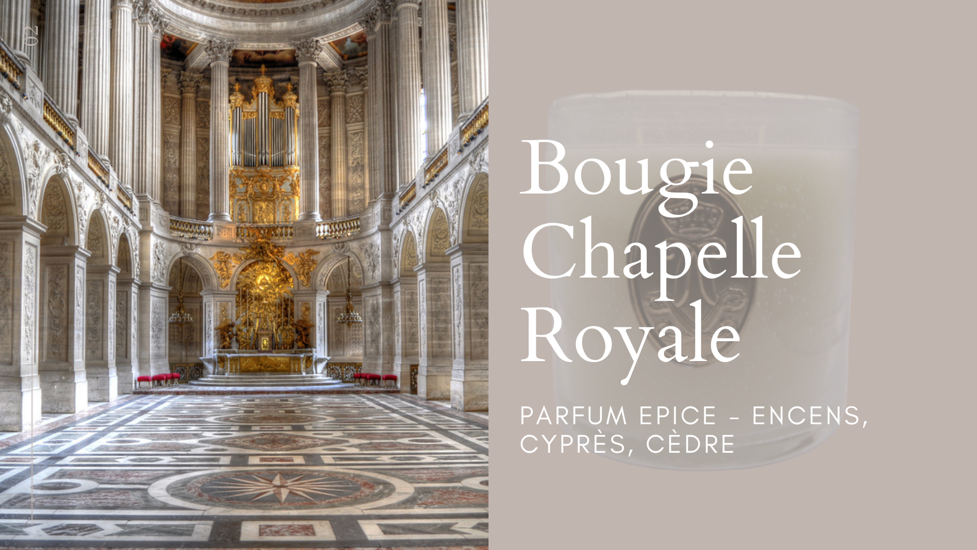 Bougie parfume luxe :  Chapelle Royale